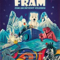 Fram - Cum am devenit celebru