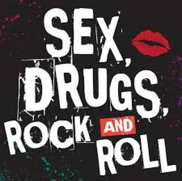 "Sex, Drugs & Rock`N Roll"